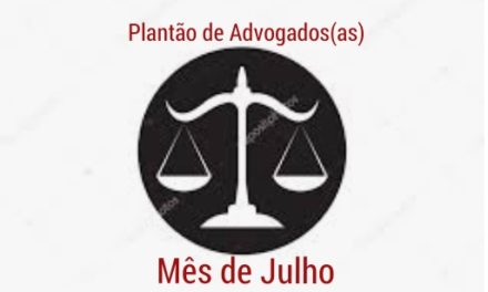 ﻿PLANTÕES DOS ADVOGADOS MÊS DE JULHO/2019