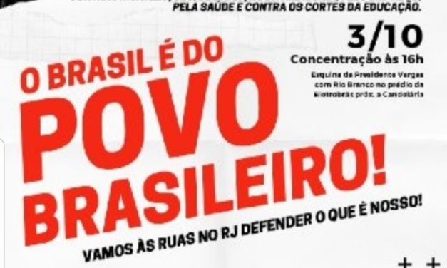 Luto pelo Brasil! Dia 03 de Outubro, ato contra as privatizações e em defesa da Soberania Nacional