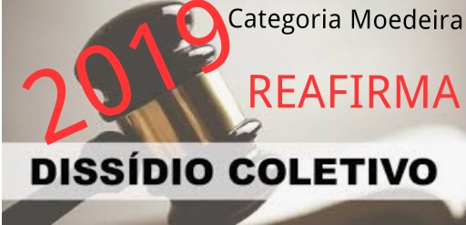 Categoria Moedeira reafirma decisão de dissídio coletivo para o ano de 2019