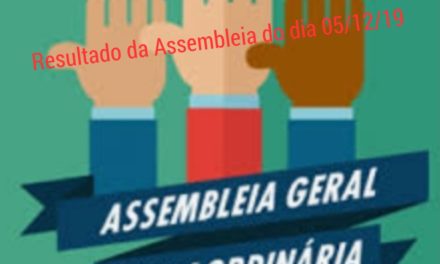 Resultado da Assembleia geral extraordinária do dia 05/12/2019