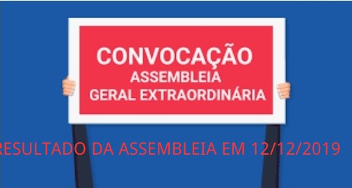 RESULTADO DA  ASSEMBLEIA GERAL EXTRAORDINÁRIA REALIZADA EM 12/12/2019