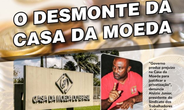 SNM DENUNCIA DESMONTE DA CASA DA MOEDA DO BRASIL