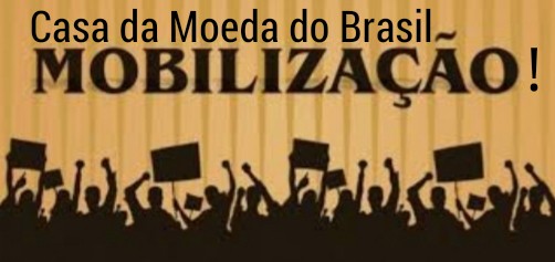 Servidores da Casa da Moeda chamam assembleia; categoria está “mobilizada”