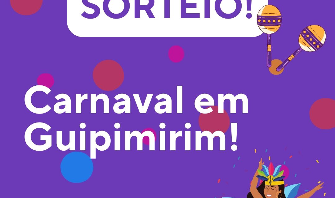 SORTEIO DE CARNAVAL PARA O SÍTIO DE GUAPIMIRIM