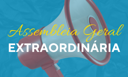 ASSEMBLEIA GERAL EXTRAORDINÁRIA – ESCALA – DESEG (SEOSE e SEOES), DEMAN (SEMAP) e DELOG (SETRA e SEMAT)