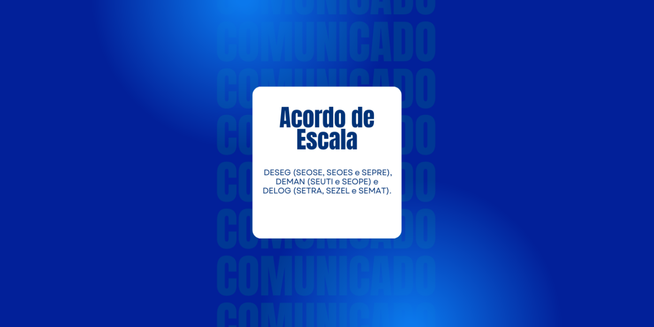 ASSEMBLEIA GERAL EXTRAORDINÁRIA – ACORDO DE ESCALA