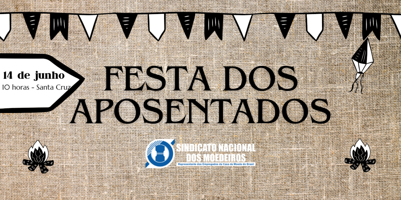 FESTA DOS MOEDEIROS APOSENTADOS E PENSIONISTAS